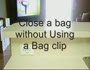 Close A Bag Of Chips Without A Clip (Close_A_Bag_Without_Using_A_Bag_Clip_.wmv)